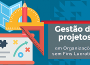 Gestão de Projetos em Organizações sem Fins Lucrativos [2022]