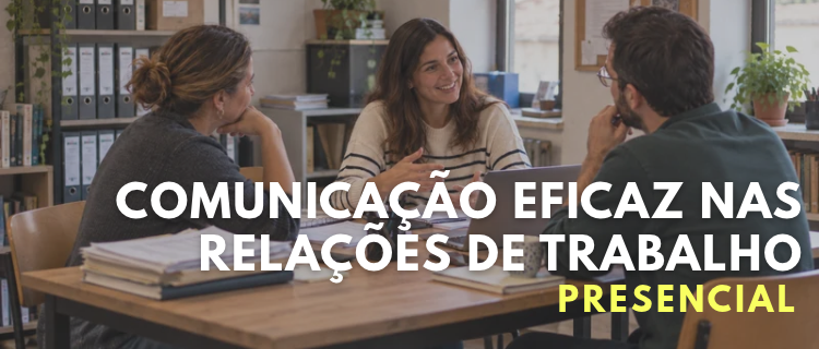 Comunica&ccedil;&atilde;o Eficaz nas Rela&ccedil;&otilde;es de Trabalho | 2026