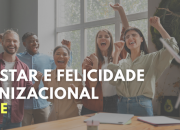 Bem-estar e Felicidade Organizacional | 2026