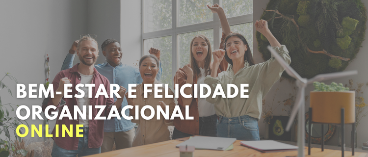 Bem-estar e Felicidade Organizacional | 2026