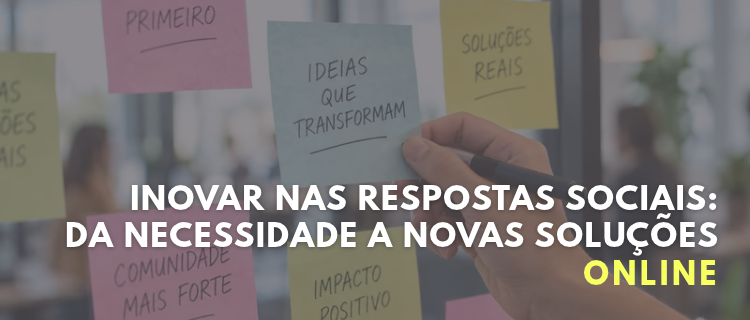 Inovar nas Respostas Sociais: da Necessidade a Novas Solu&ccedil;&otilde;es | 2026
