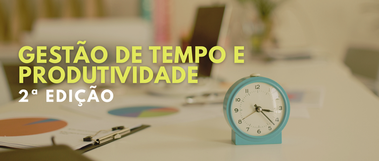 Gestão de tempo e produtividade | 2ª Edição | 2025