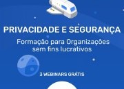 Privacidade e Segurança – Formação para Organizações sem fins lucrativos